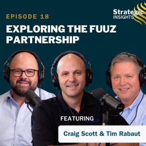 19. Exploring the Fuuz Partnership with Craig Scott and Tim Rabaut