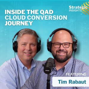 22: Inside The QAD Cloud Conversion Journey with Tim Rabaut
