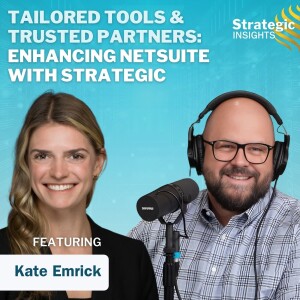 31: Tailored Tools & Trusted Partners: Enhancing NetSuite with Strategic