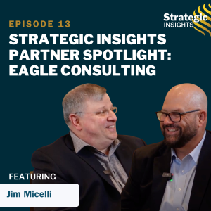 14: Strategic Insights Partner Spotlight - Eagle Consulting