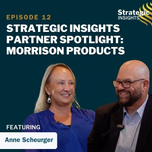 12: Strategic Insights Customer Spotlight - Morrison Products