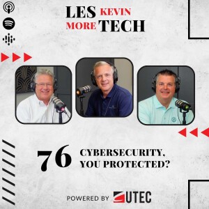 76: Cybersecurity, You Protected?