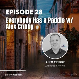 28: Everybody Has a Paddle w/ Alex Cribby