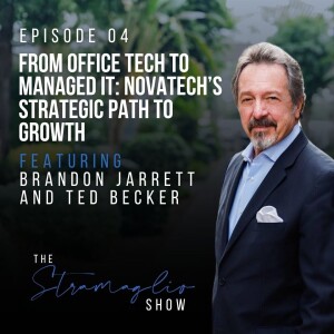 From Office Tech to Managed IT: Novatech’s Strategic Path to Growth | The Stramaglio Show | Episode 4