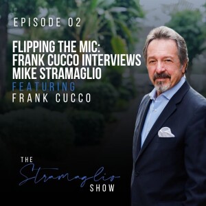 Flipping the Mic: Frank Cucco Interviews Mike Stramaglio | The Stramaglio Show | Episode 2