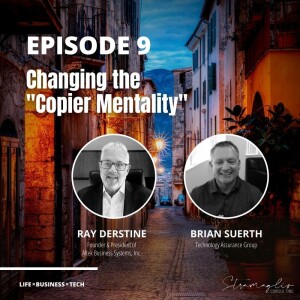 9: Changing the ”Copier Mentality” with Ray Derstine & Brian Suerth