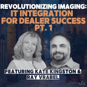 47: Part 1: Revolutionizing Imaging: IT Integration for Dealer Success