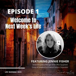 1: Welcome to Next Week’s Life w/Special Guest Jennie Fisher!