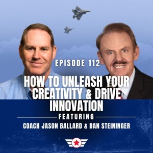 E112: How to Unleash Your Creativity & Drive Innovation