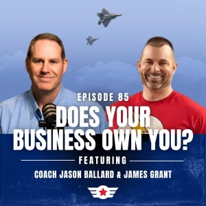 E85: Does Your Business Own You? w/ James Grant