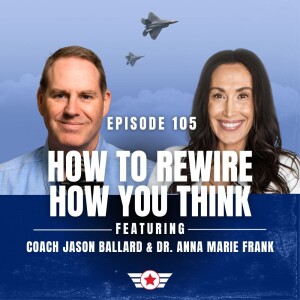 E105: How To Rewire How You Think with Dr. Anna Marie Frank