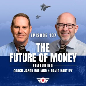 E107: The Future of Money with David Hartley