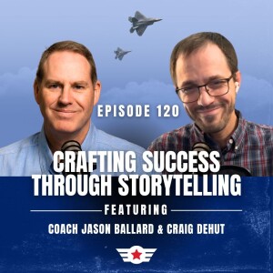 E120: Crafting Success Through Storytelling