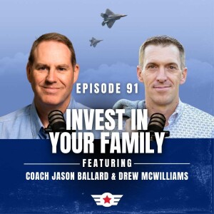 E91: Invest in Your Family w/ Drew McWilliams