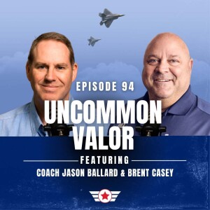 E94: Uncommon Valor w/ Brent Casey