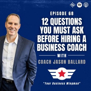 E68: 12 Questions You Must Ask Before Hiring a Business Coach