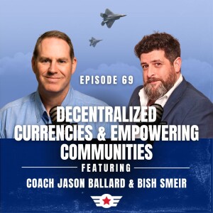 E69: Decentralized Currencies & Empowering Communities w/ Bish Smeir