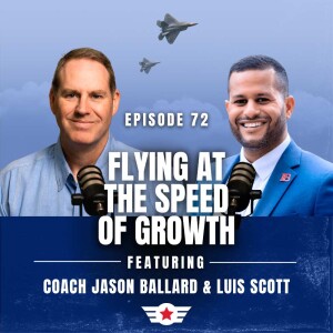 E72: Flying at the Speed of Growth w/ Luis Scott