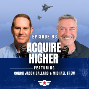 E93: Acquire Higher w/ Michael Frew