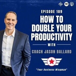 E109: How to Double Your Productivity