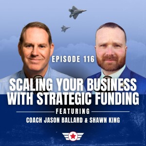 E116: Scaling Your Business with Strategic Funding