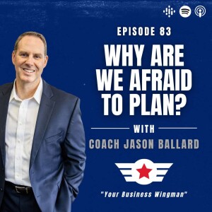 E83: Why Are We Afraid to Plan?