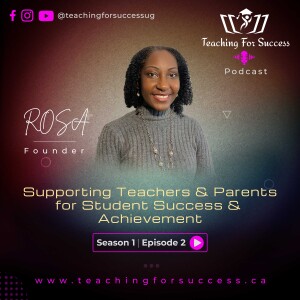Supporting Teachers & Parents for Student Success Sn.1 - Ep.2