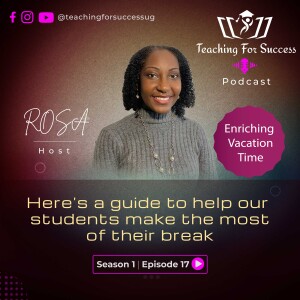 A Guide on How To Enrich Student Vacation Time - Sn.1 - Ep.17