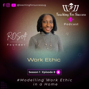 Work Ethic (Modelling Work Ethic in a Home) - Sn.1 - Ep.8