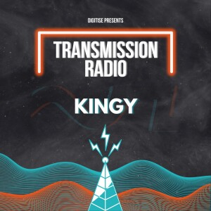 Transmission Radio #004 - KINGY