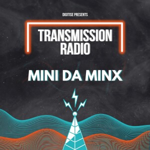 Transmission Radio #007 - Mini Da Minx