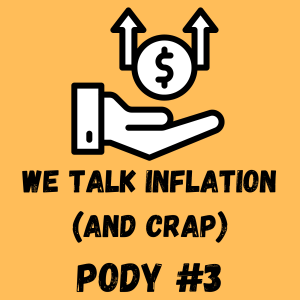 We talk inflation (and crap) #3