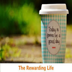 The Rewarding Life