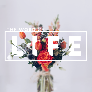 The Word of Life