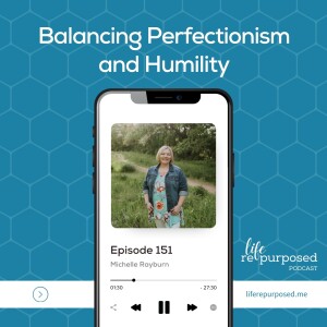 Balancing Perfectionism and Humility