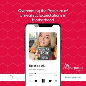 Overcoming the Pressure of Unrealistic Expectations in Motherhood