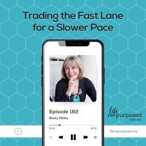Trading the Fast Lane for a Slower Pace | Becky Melby