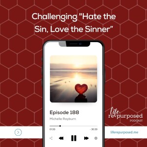 Challenging "Hate the Sin, Love the Sinner”