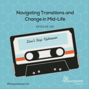 Navigating Transitions and Change in Mid-Life