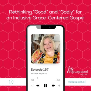 Rethinking ”Good” and ”Godly” for an Inclusive Grace-Centered Gospel