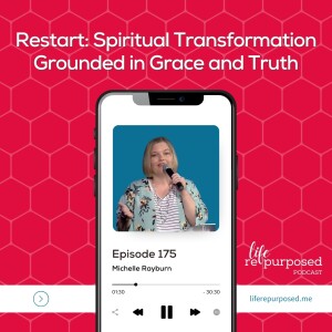 Restart: Spiritual Transformation Grounded in Grace and Truth | ReMade Part 2