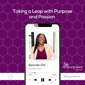 Taking a Leap with Purpose and Passion | Rachel G. Scott