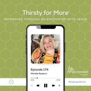 Thirsty for More: Refreshed through an Encounter with Jesus | ReMade Part 1