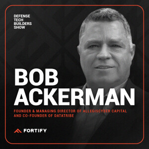 AllegisCyber Capital’s Bob Ackerman on Advancing Innovation Through Government and Start-Up Partnerships