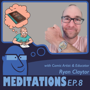 Exploring The Creative Process with Comic Artist and Educator Ryan Claytor