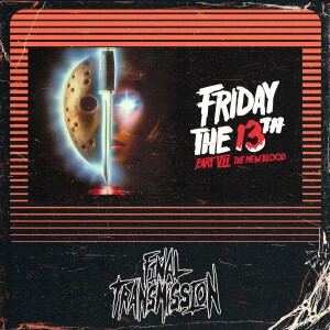 Meet me in the bin: Friday the 13th VII: The New Blood (1988)