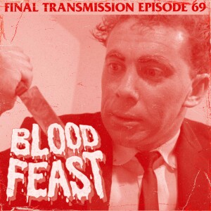 The hits keep humming: Blood Feast (1963)