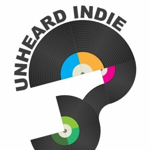 Episode 322 Of The Unheard Indie Podcast! 24th July 2023