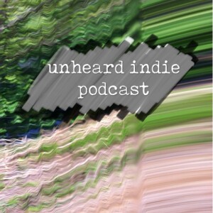 Unheard Indie Podcast 94 - 12th April 2019 {{37m 45s}}