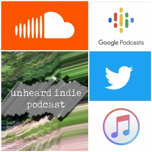 Episode 162 Of The Unheard Indie Podcast! 29th June 2020